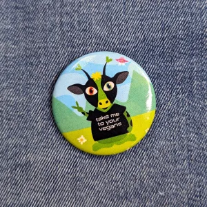 "Take Me to Your Vegans" 1.5” Round Pinback Button